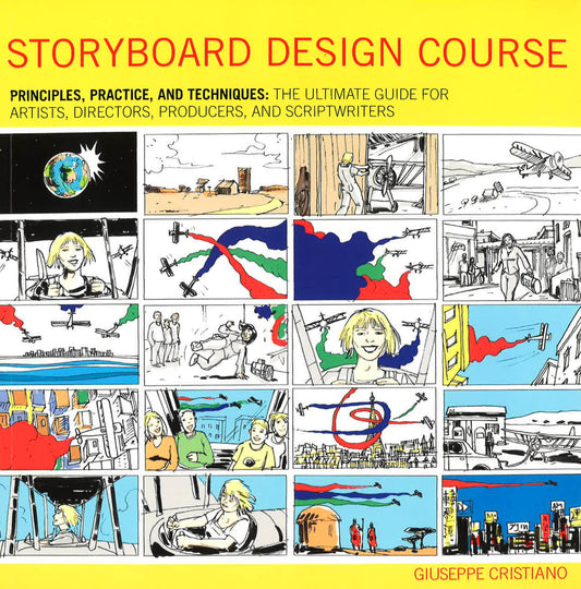 Storyboard Design Course: Principles, Practice, And Techniques