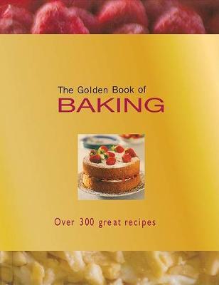 Golden Book Of Baking: Oer 300 Great
