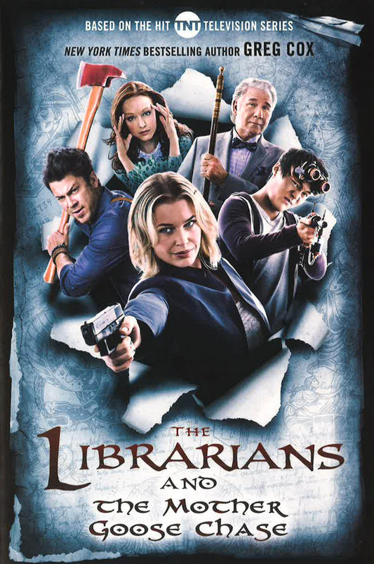 The Librarians And The Mother Goose Chase (The Librarians, Bk. 2)