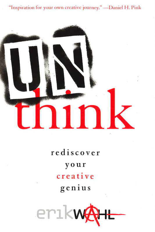 Unthink: Rediscover Your Creative Genius