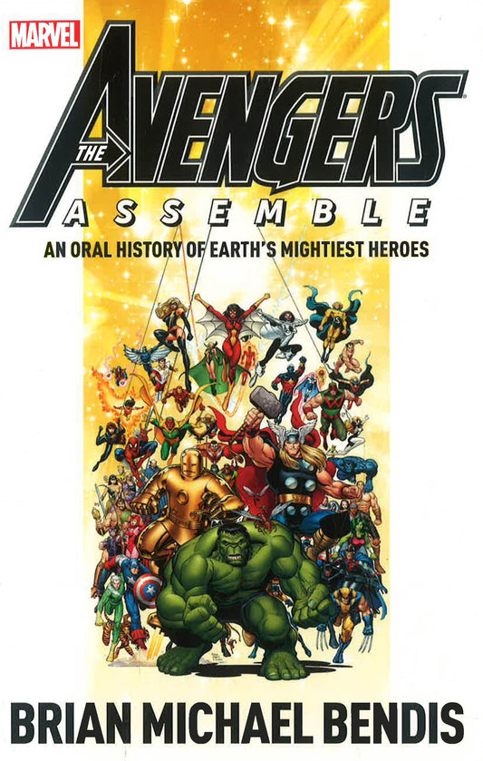 Avengers Assemble: An Oral History Of Earth's Mightiest Heroes