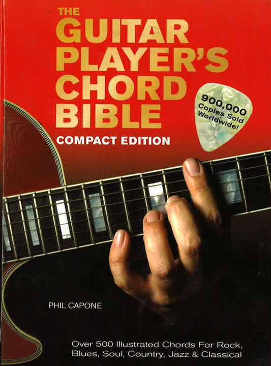The Guitar Player's Chord Bible: Over 500 Illustrated Chords For Rock, Blues, Soul, Country, Jazz, & Classical
