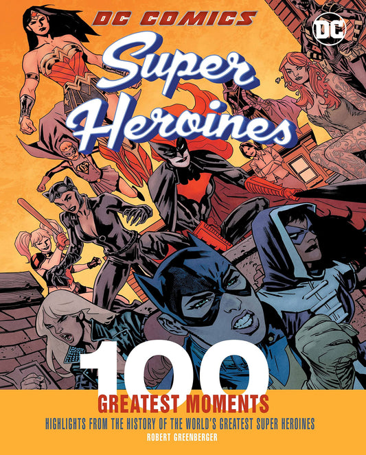 DC Comics Super Heroines: 100 Greatest Moments: Volume 4