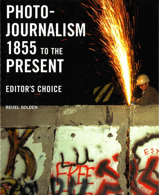 Photojournalism 1855 To The Present