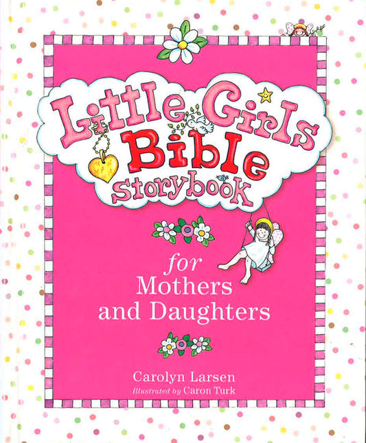 Little Girls Bible Storybook For Mothers And Daughters