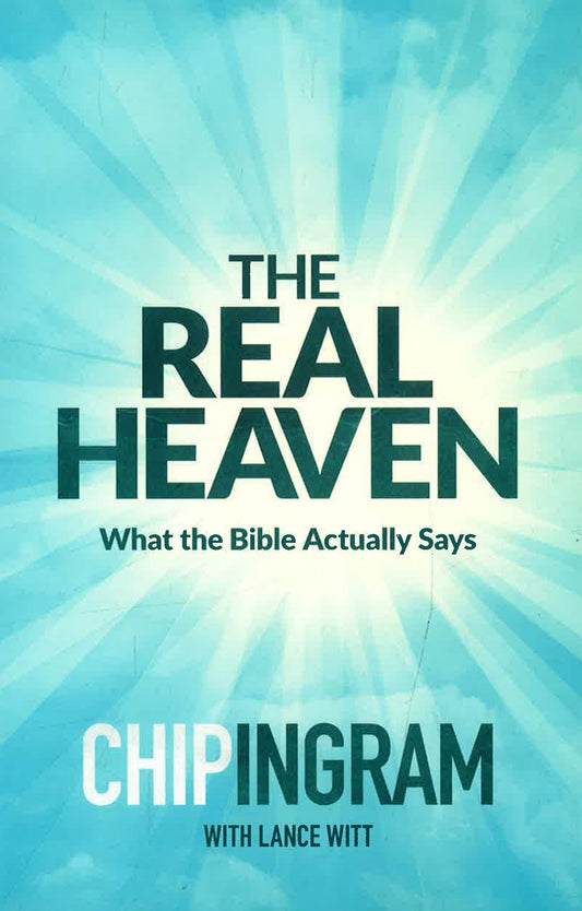 Real Heaven: What The Bible Actually Says