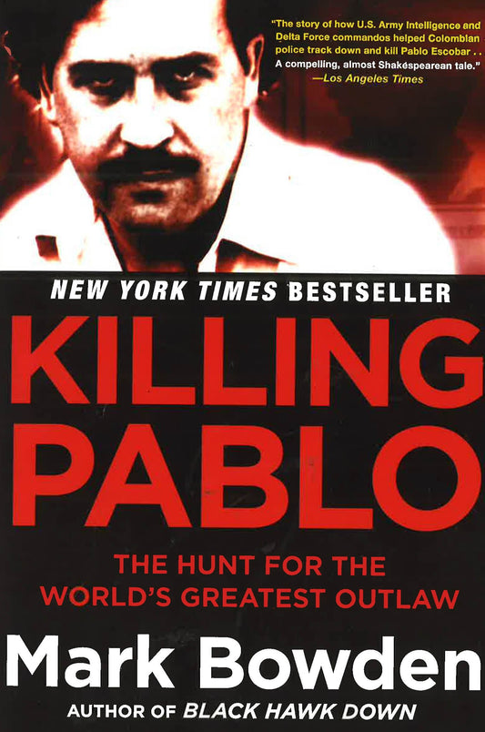 Killing Pablo : The Hunt For The World's Greatest Outlaw