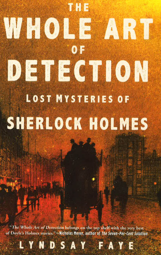 The Whole Art Of Detection : Lost Mysteries Of Sherlock Holmes
