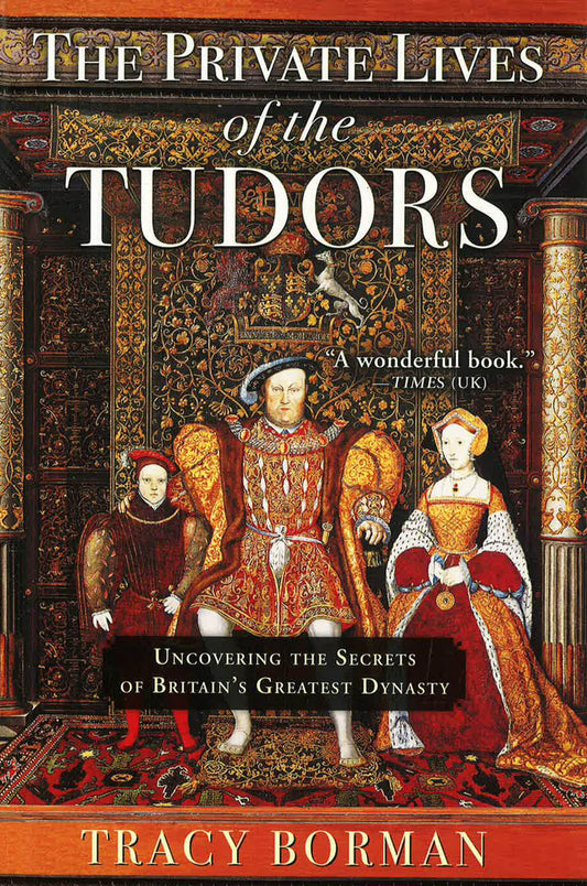 The Private Lives Of The Tudors