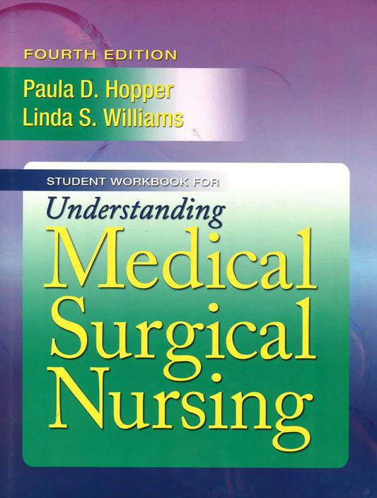 Student Workbook For Understanding Medical Surgical Nursing