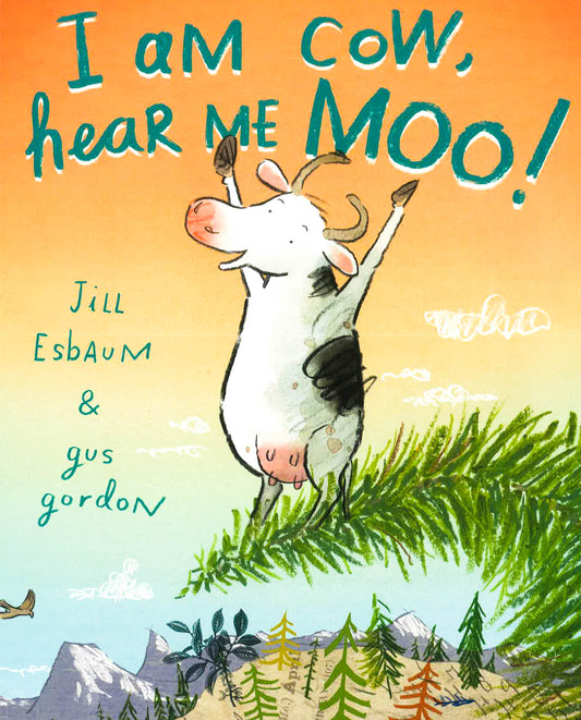 I Am Cow, Hear Me Moo!