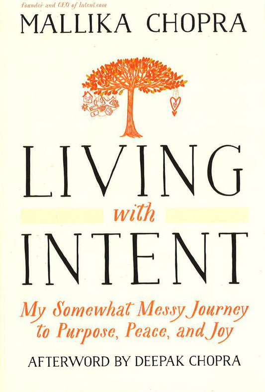Living With Intent: My Somewhat Messy Journey To Purpose, Peace, And Joy