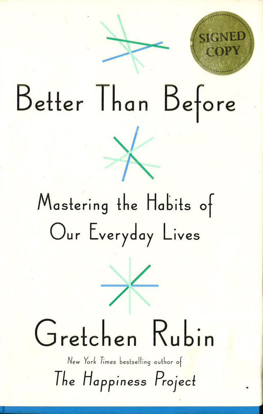 Better Than Before: Mastering The Habits Of Our Everyday Lives