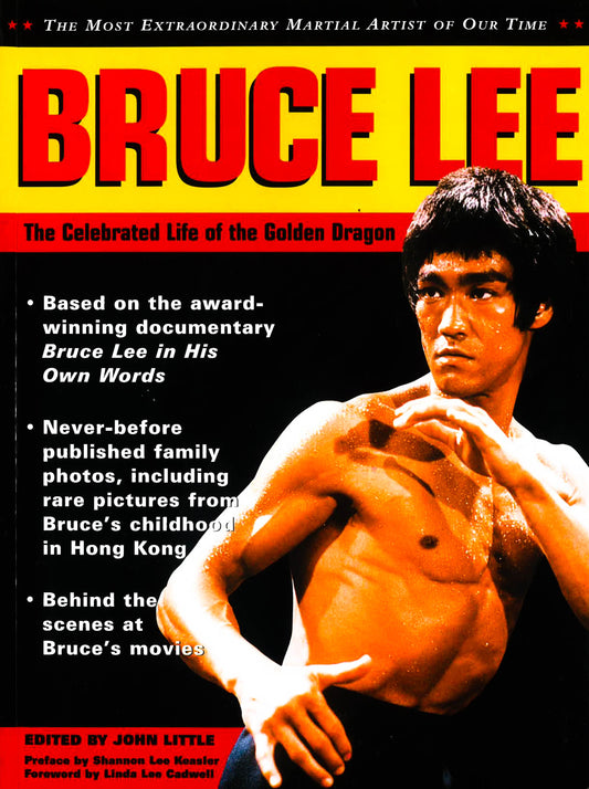 Bruce Lee: The Celebrated Life Of The Golden Dragon