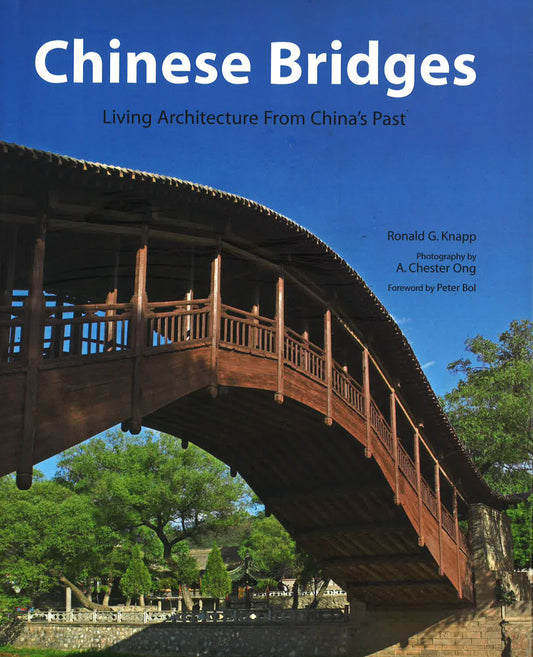 Chinese Bridges: Living Architecture From China's Past.