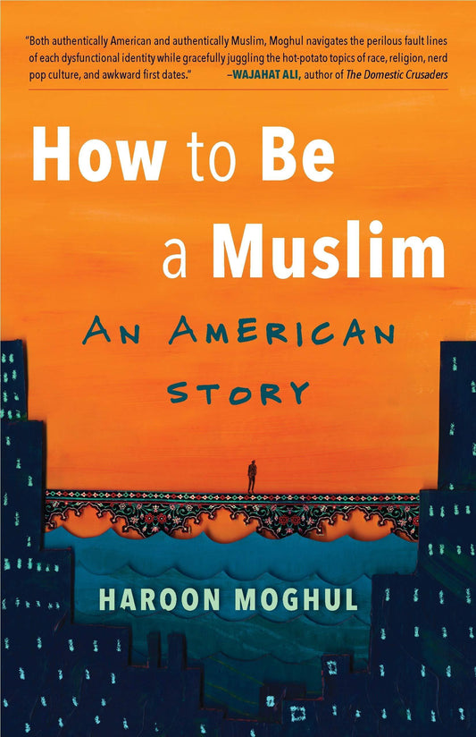 How To Be A Muslim: An American Story