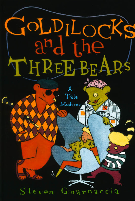 Goldilocks And The Three Bears: A Tale Moderne