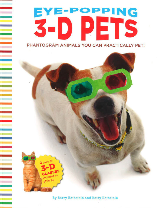 Eye-Popping 3-D Pets: Phantogram Animals You Can Practically Pet! ( 2 Pairs Of 3-D Glasses Included To Share )