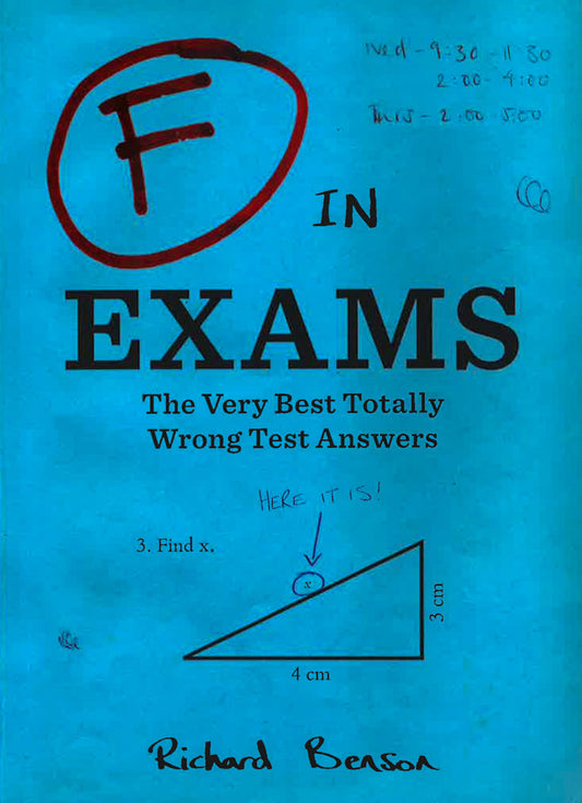 F In Exams: The Very Best Totally Wrong Test Answers