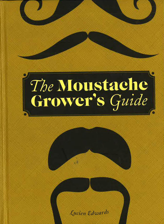 Moustache Growers Guide, The