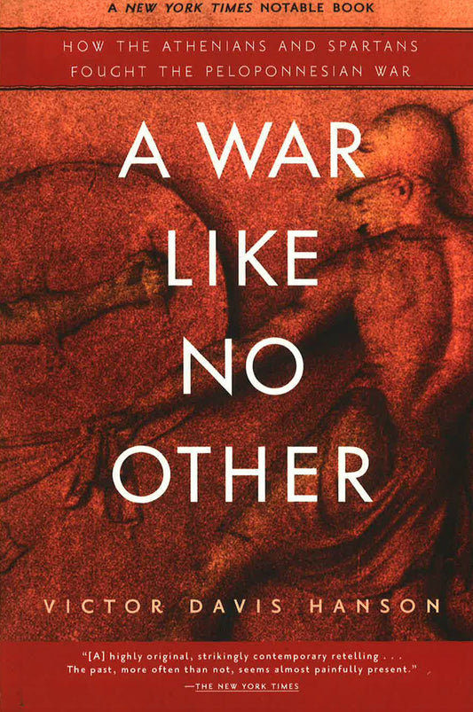 A War Like No Other: How The Athenians And Spartans Fought The Peloponnesian War