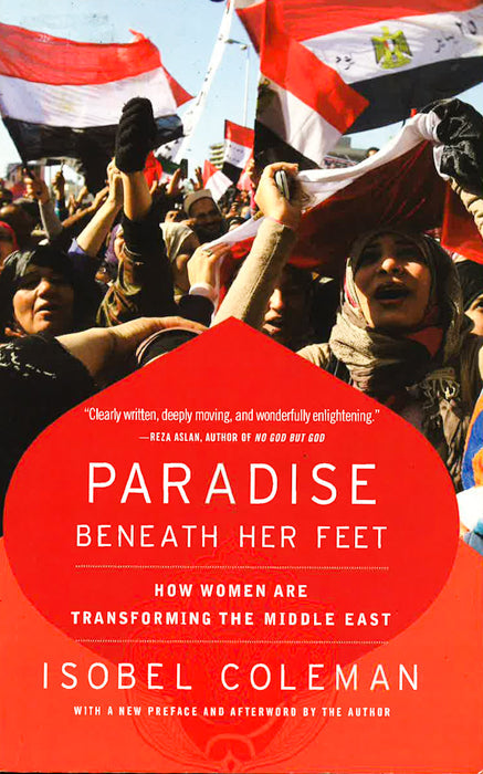 Paradise Beneath Her Feet: How Women Are Transforming The Middle East