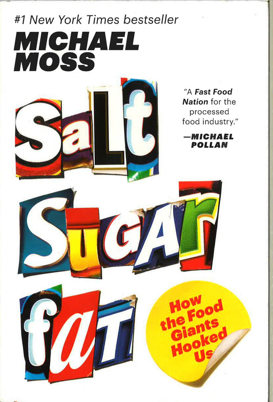 Salt Sugar Fat: How the Food Giants Hooked Us