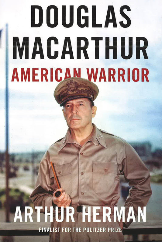 Douglas Macarthur: American Warrior