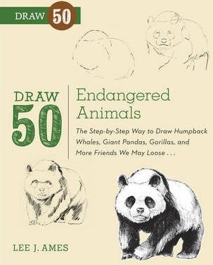 Draw 50 Endangered Animals: The Step-by-Step Way to Draw Humpback Whales, Giant Pandas, Gorillas, and More Friends We May Lose...