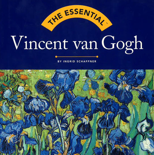 Essential Vincent Van Gogh