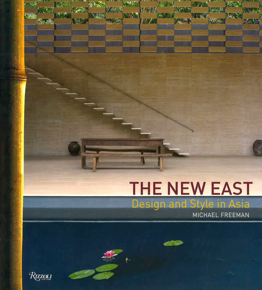 The New East: Design And Style In Asia