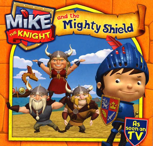 Mike The Knight And The Mighty Shield