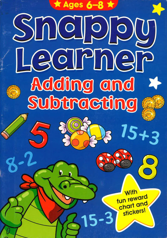 Snappy Learner Adding And Subtracting (Age 6-8)