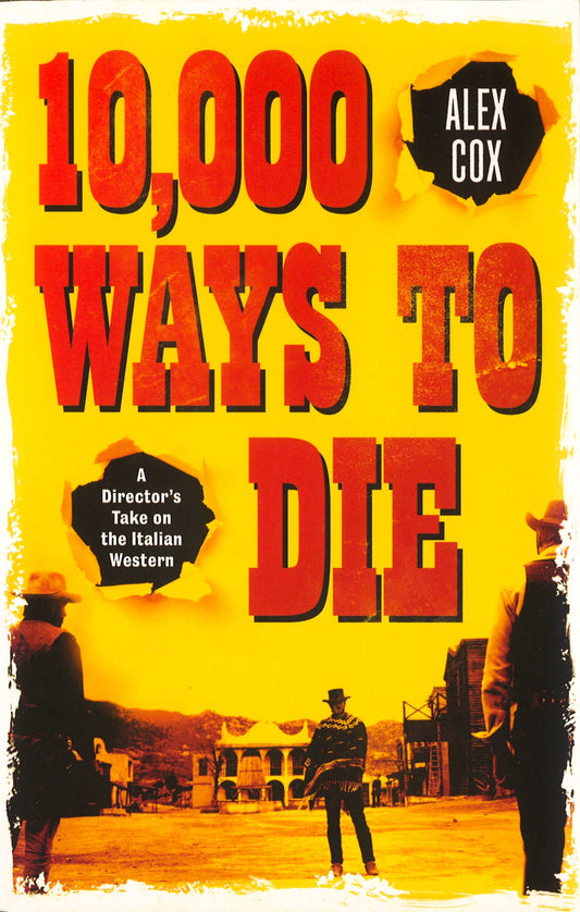 10,000 Ways To Die: A Director's Take On The Italian Western