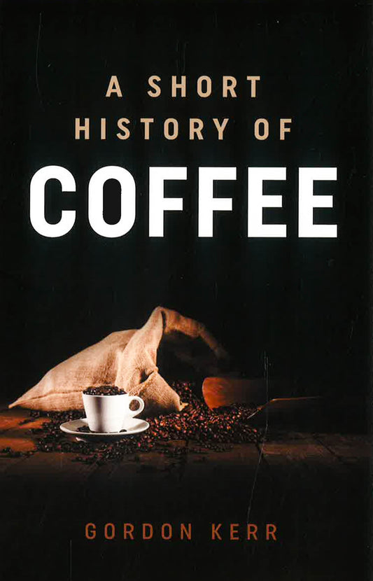 A Short History Of Coffee