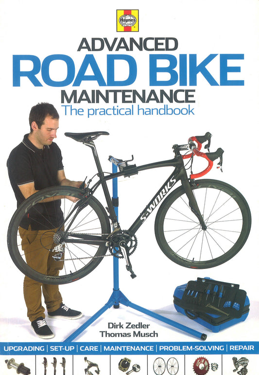 Advanced Road Bike Maintenance: The Practical Handbook