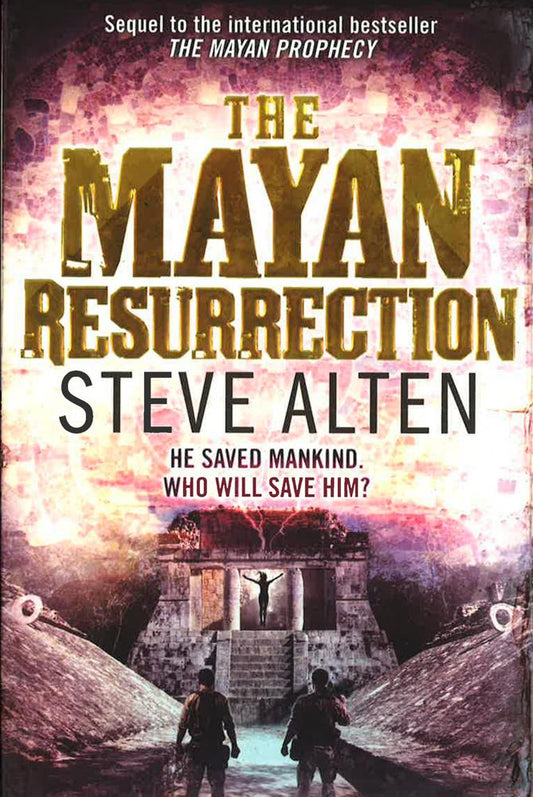 The Mayan Resurrection: Book Two Of The Mayan Trilogy (Mayan Trilogy 2)