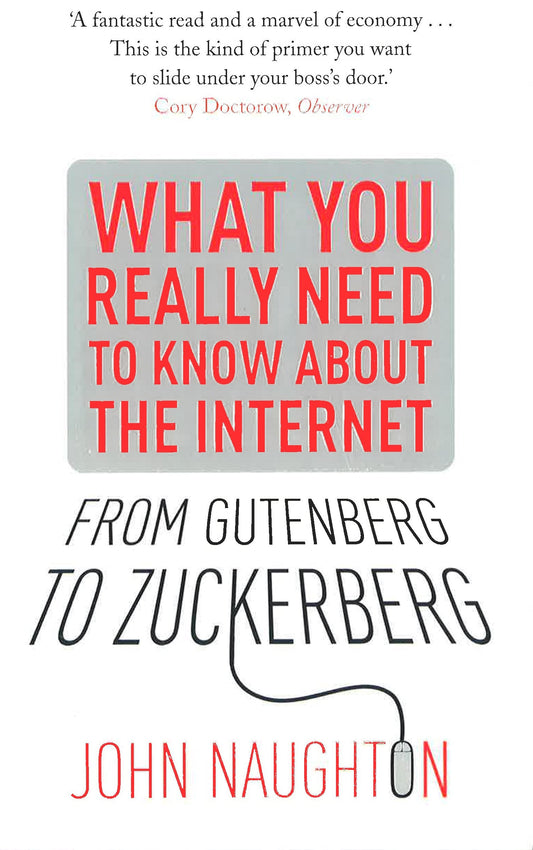 From Gutenberg To Zuckerberg - What You Really Need To Know About The Internet