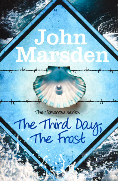 The Tomorrow Series: The Third Day, The Frost: Book 3