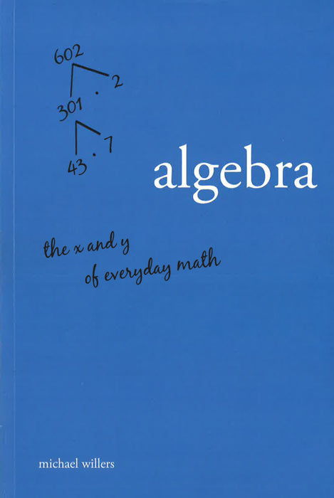 Algebra (The X And Y Of Everyday Math )