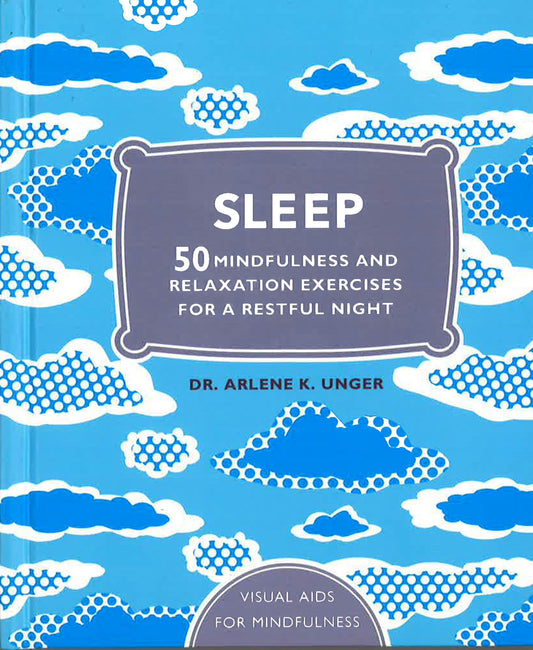 Sleep - 50 Mindfulness And Relaxation Exercised For A Restful Night