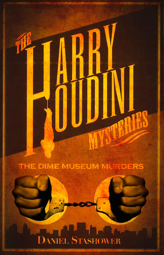 Harry Houdini Mystery The Dime Museum Murder