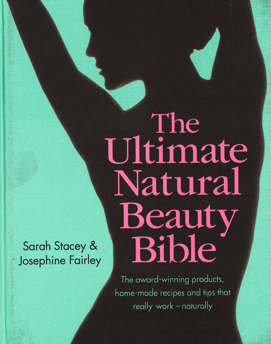 [Additional 30% Off From 27 Feb - 3 March 2024] The Ultimate Natural Beauty Bible