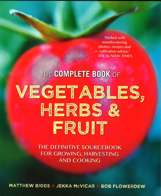 The Complete Book Of Vegetables, Herbs And Fruit