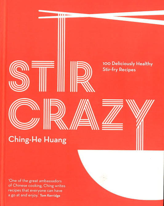 Stir Crazy: 100 Deliciously Healthy Stir-Fry Recipes