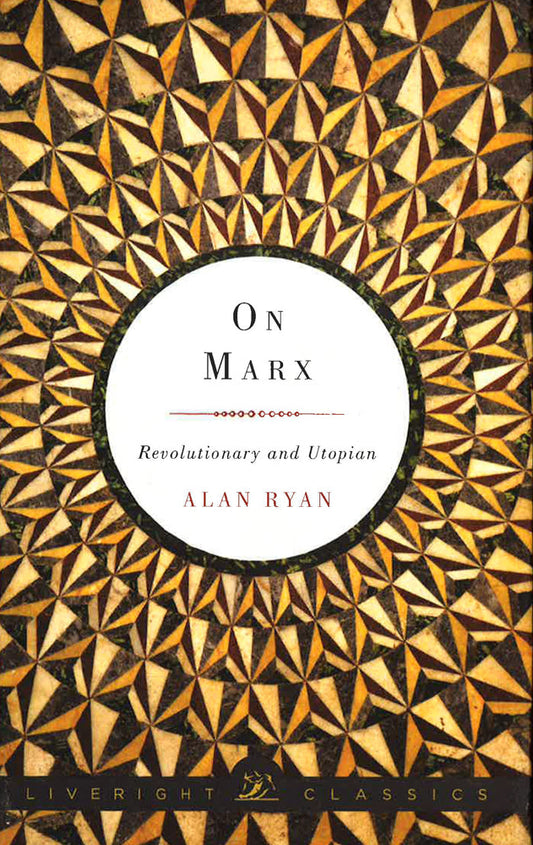 On Marx: Revolutionary And Utopian