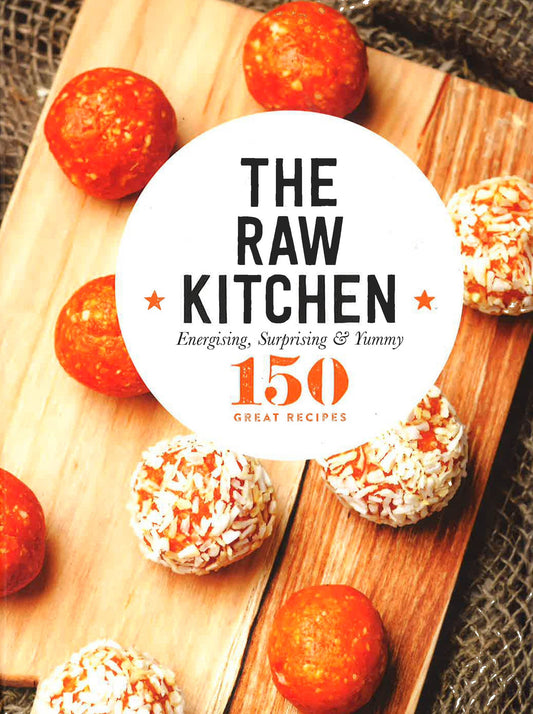 150 Raw Kitchen Recipes