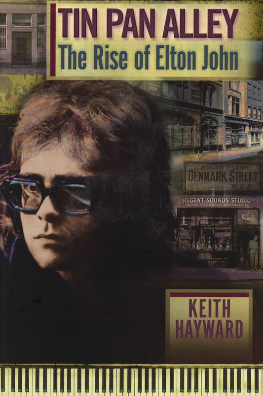 Tin Pan Alley: The Rise Of Elton John.