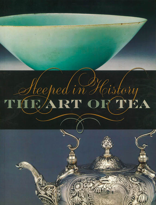 Steeped In History: The Art Of Tea