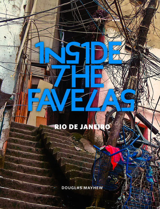 Inside The Favelas: Rio De Janeiro